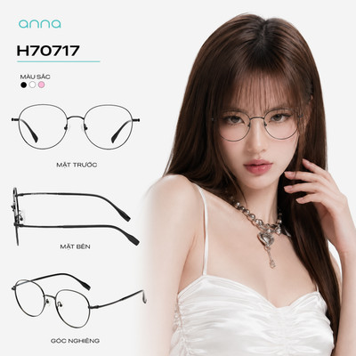 Gọng kính mắt thời trang cao cấp nam nữ ANNA dáng tròn chất liệu titan mỏng nhẹ H70717