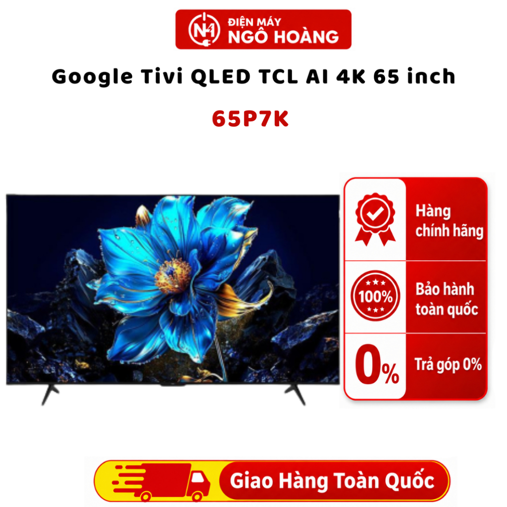 65P7K - Google Tivi QLED TCL AI 4K 65 inch 65P7K, Smart TV, giải trí online, chính hãng