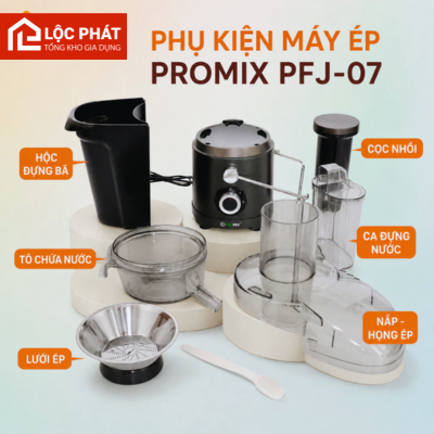 LINH KIỆN RỜI CHÍNH HÃNG MÁY ÉP NHANH PROMIX PFJ-07