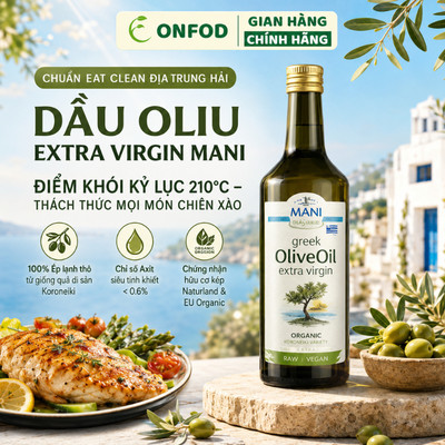 Dầu ăn oliu Extra Virgin Mani nguyên chất ép lạnh hữu cơ ONFOD dầu ô liu ăn kiêng giảm cân healthy eat clean