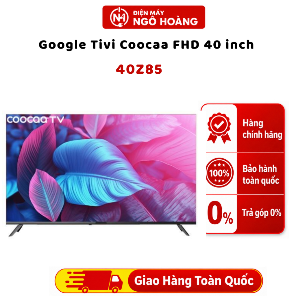 40Z85 - Google Tivi Coocaa FHD 40 inch 40Z85, Smart TV, giải trí online, chính hãng
