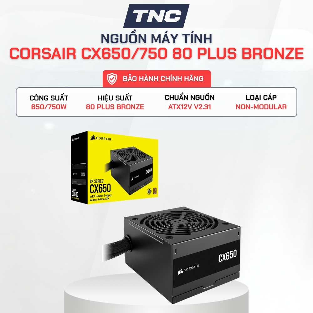 Nguồn Máy Tính Corsair CX650/CX750 | 650W/750W | 80 Plus Bronze - BH 60 THÁNG - TNC STORE