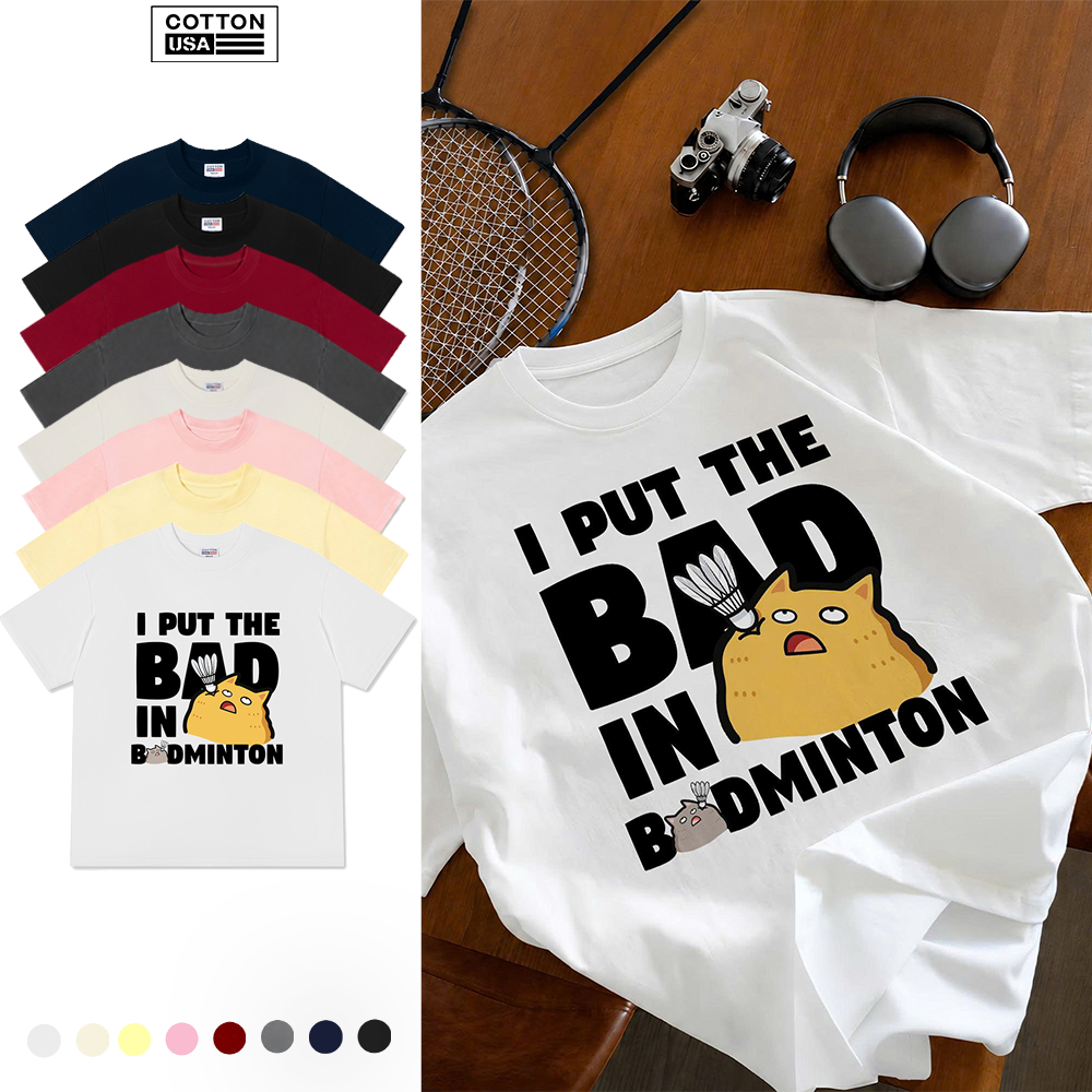 Áo Thun Relaxed Fit CottonUSA Vietnam "Badminton I Put The Bad In Badminton Cat" - PT0266PT