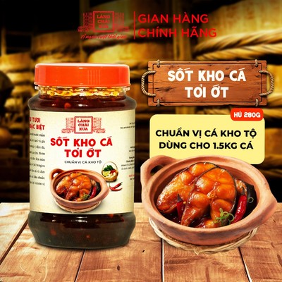 Sốt kho cá tỏi ớt Làng Chài Xưa 280g chuẩn vị cá kho tộ kho được 1.5kg cá an toàn tiện lợi