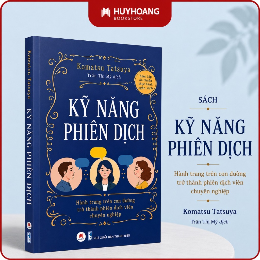Sách - Kỹ Năng Phiên Dịch, hành trang trên con đường trở thành phiên dịch viên chuyên nghiệp