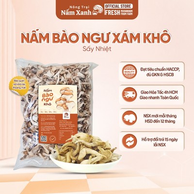 Nấm Bào Ngư Xám Khô Sấy Nhiệt Túi 500gr 1kg Thượng Hạng Ngon Giòn Dai - Nông Trại Nấm Xanh