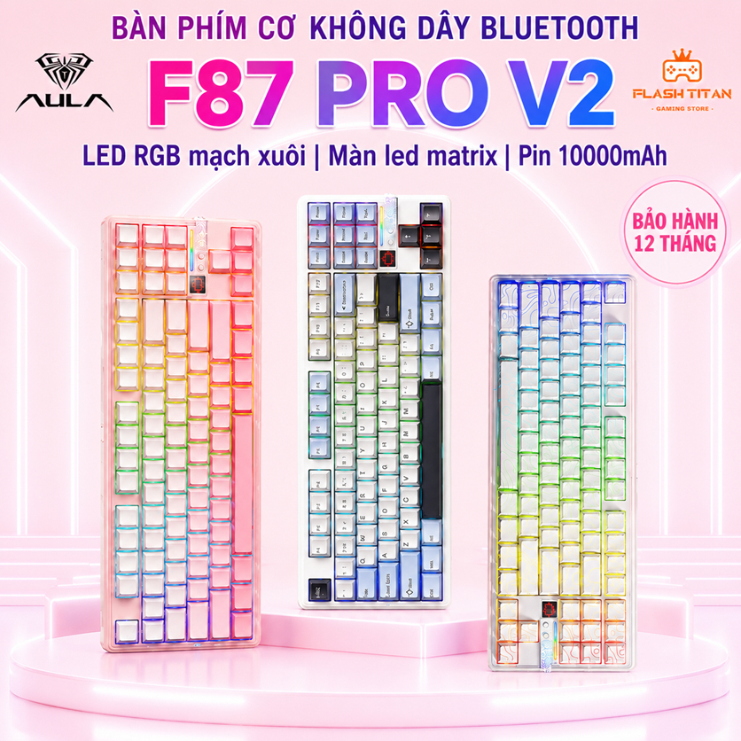 Bàn phím cơ bluetooth AULA F87 PRO V2 - bàn phím không dây có Màn LED Matrix- Bảo hành 12 tháng