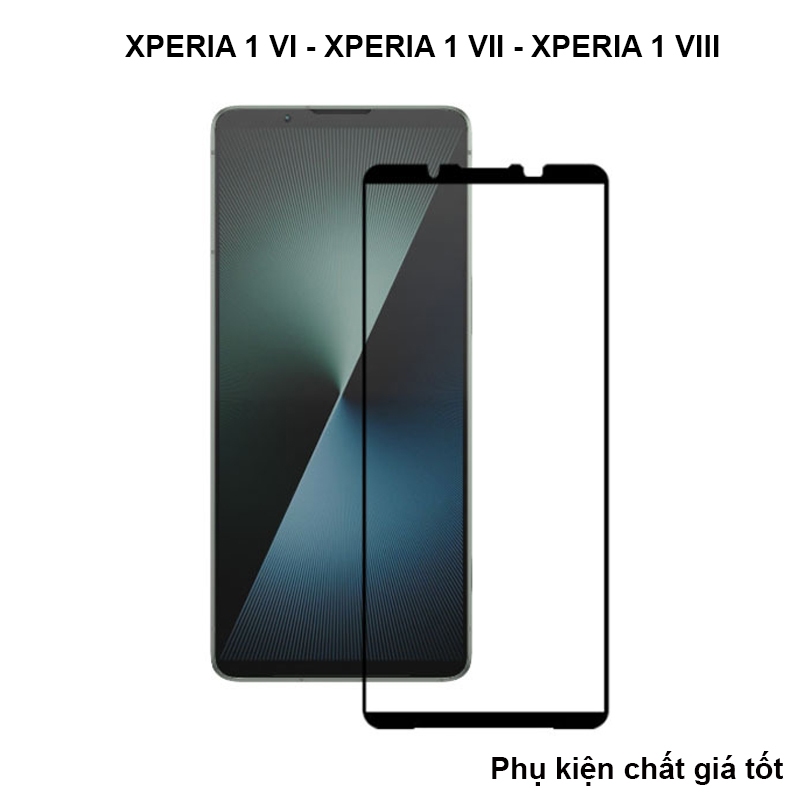 Kính cường lực Full màn Sony Xperia 1 Mark II, Xperia 1 III, Xperia 10 III, Xperia 5 IV, Xperia 1 VI