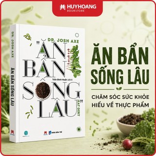Sách - Ăn Bẩn Sống Lâu, Chăm sóc sức khỏe, Hiểu về thực phẩm, Huy Hoàng Bookstore