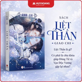 Sách - Liệt Thần, Tác giả Giao Chi, sách ngôn tình, Huy Hoàng Bookstore