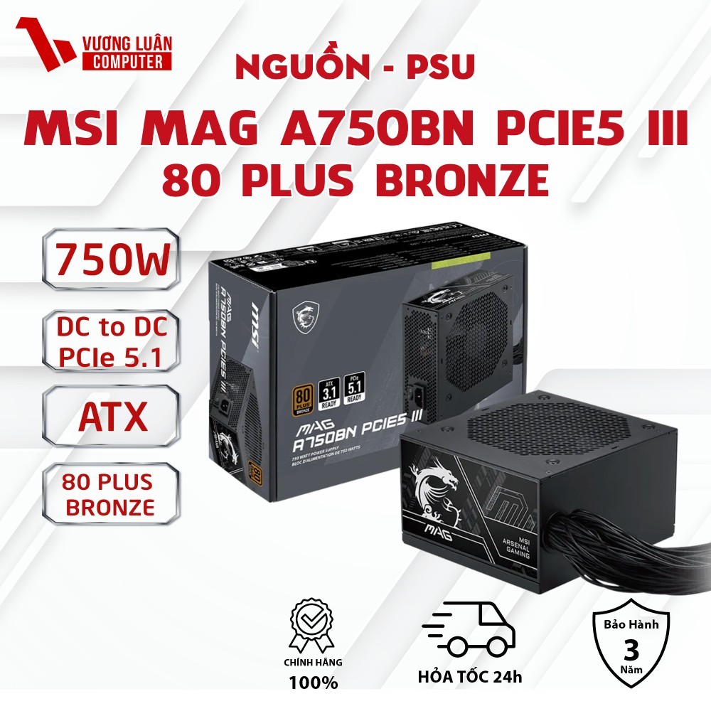 Nguồn máy tính MSI MAG A750BN PCie5 III 750w Chính Hãng FullVAT