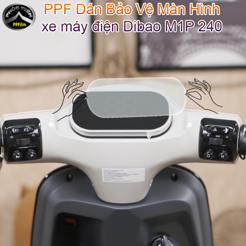 Miếng dán PPF bảo vệ màn hình xe điện Dibao M1P 240 - PPF Chống trầy xước, xoá vết xước, Tăng độ bón