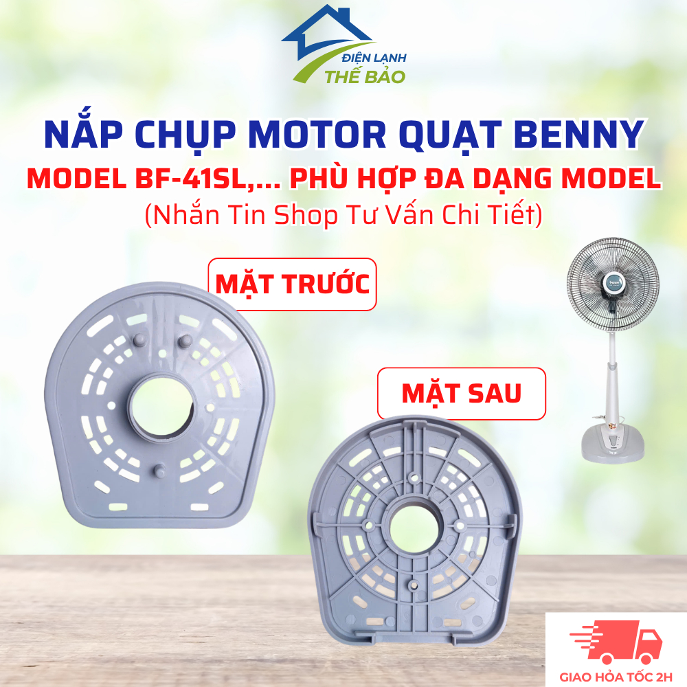 Nắp Chụp Motor Tương Thích Quạt Benny Model BF-41SL,... Phù Hợp Lắp Đặt Cho Đa Dạng Model (Nhắn Tin 