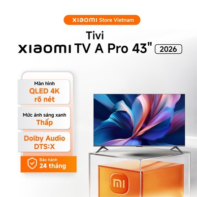 Xiaomi TV thông minh A Pro 43 2026 | QLED 4K | Ánh sáng xanh thấp - BH 24 tháng