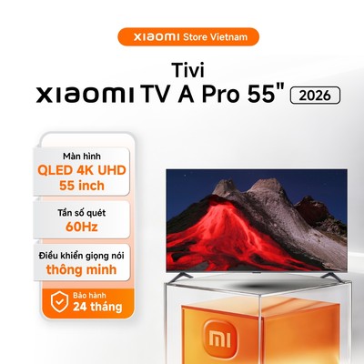 Xiaomi TV thông minh A Pro 55" 2026 | QLED 4K UHD | Điều khiển giọng - BH 24 tháng chính hãng