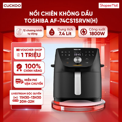 Nồi chiên không dầu Toshiba AF-74CS1SRVN(H)/ AF-74CS2SRVN(B) 7.4L - 12 chương trình tự động