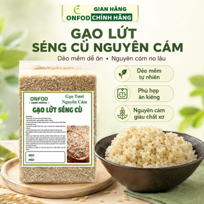 Gạo lứt séng cù hữu cơ ONFOD gạo lức dẻo 1kg ăn dặm cho bé mẹ bầu bồi bổ sức khỏe ăn kiêng giảm cân