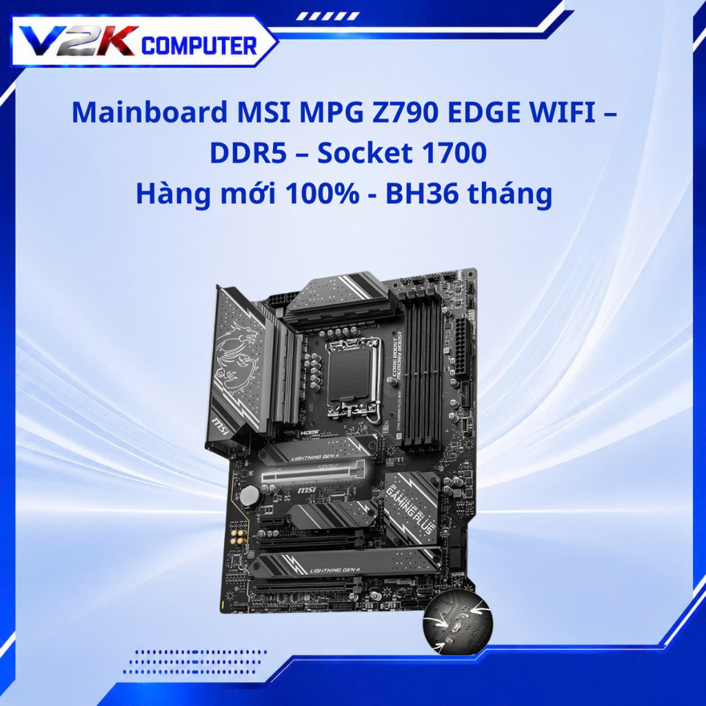 Mainboard MSI MPG Z790 EDGE WIFI – DDR5 – Socket 1700 – Hỗ trợ Intel Gen 12/13/14 – WiFi 6E