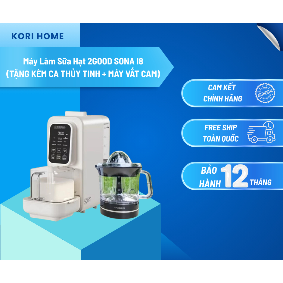 Máy làm sữa hạt 2Good Sona i8 (bản mới nhất ca thủy tinh)-tự động nấu, tự động vệ sinh