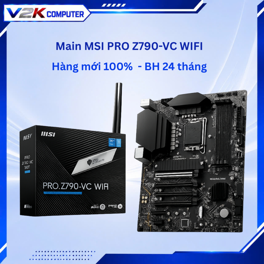 Main MSI PRO Z790-VC WIFI- hiệu năng cao - Bảo hành 24 tháng