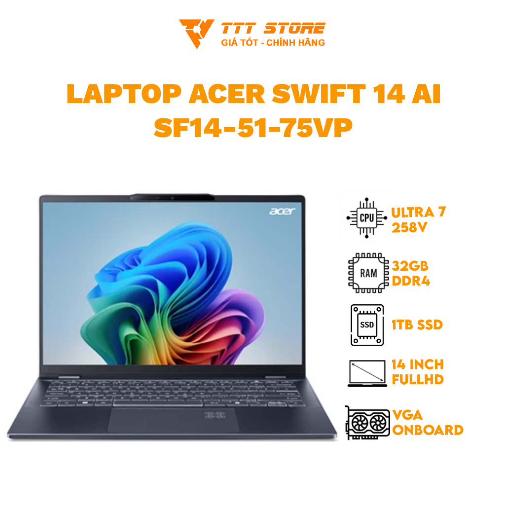 Laptop Acer Swift 14 AI SF14-51-75VP Ultra 7 258V / 32GB/ 1TB SSD/ 14inch 2.8K - TTTSTORE