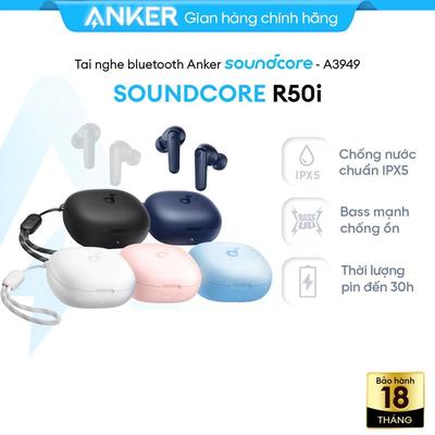 Tai Nghe Bluetooth Anker Soundcore R50i Nghe Nhạc Liên Tục Tới 30h Sạc Nhanh Hỗ Trợ App - A3949