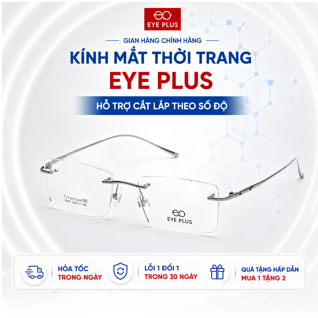 Gọng Kính Khoan Ốc Vis Không Viền EyePlus 2980 Titanium Siêu Nhẹ Chống Gỉ Kính Cận Nam Nữ Thời Trang