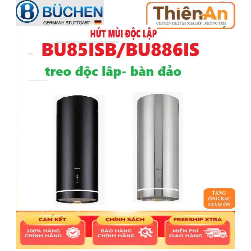 Máy hút mùi đảo bàn Buchen BU885ISB/ Buchen BU885IS. Hút mùi lắp độc lập bảo hành chính hãng 2 năm.