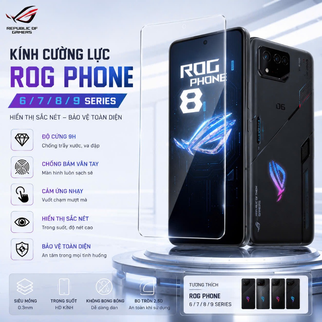Kính cường lực ROG Phone 8/ 8 PRO/ ROG Phone 6 Pro/ ROG Phone 6/ ROG Phone 9/ 9 Pro/ ROG Phone 7/ 7 