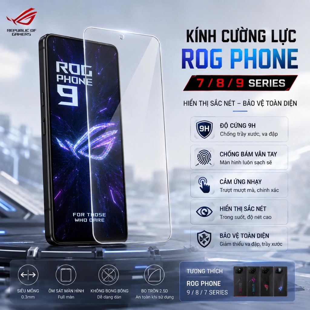 Kính cường lực ROG Phone 9/ 9 Pro/ ROG Phone 6 Pro/ ROG Phone 8/ 8 PRO/ ROG Phone 6/ ROG Phone 7/ 7 