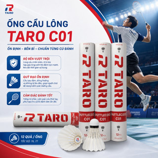 Ống Cầu Lông Taro C01 - Giá cả đi chung với chất lượng - Chịu được trên 40 cú Smash