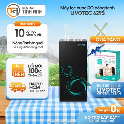 [Tặng ngay BỘ LÕI CRYSTAL CLEAN trị giá 200K] Máy Lọc Nước Nóng Lạnh LIVOTEC 629S - [GIAO 0Đ HCM]