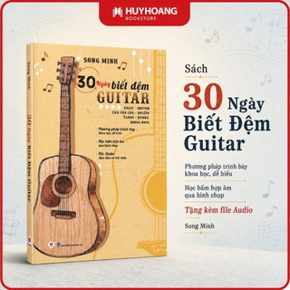 Sách 30 Ngày Biết Đệm Guitar Tái Bản 2023, sách tự học guitar, sách tự học guitar căn bản