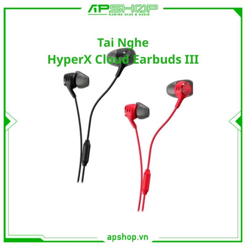 Tai Nghe HyperX Cloud Earbuds III | Chính hãng.