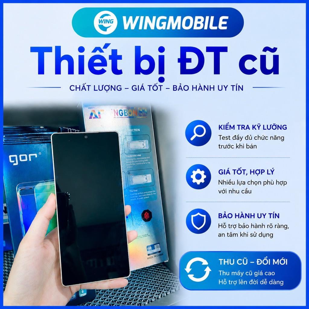 Thiết bị đt qua sử dụng bh 1:1 - Wingmobile