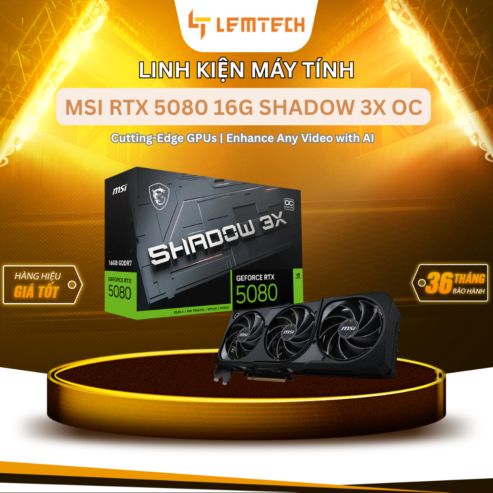 [Chính hãng] Card màn hình MSI RTX 5080 16G SHADOW 3X OC - New, Bảo hành 36 tháng