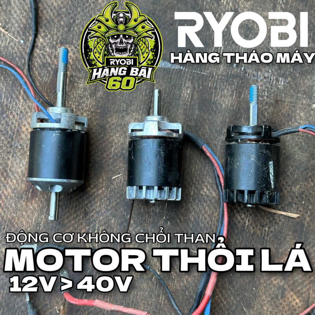 Motor Thổi Lá Ryobi 12V 40V | Động Cơ Không Chổi Than BLDC Chính Hãng