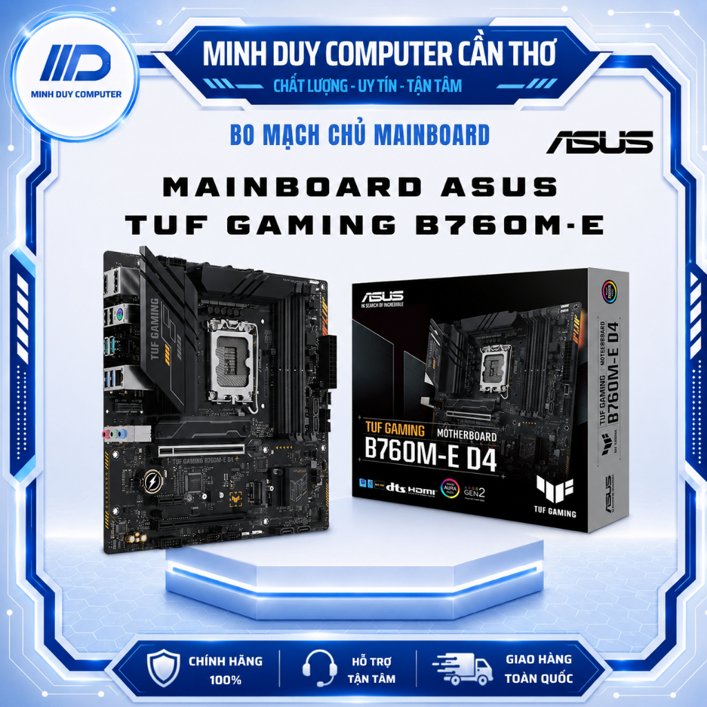 MAINBOARD ASUS TUF GAMING B760M-E D4 - CHÍNH HÃNG - BẢO HÀNH 3 NĂM