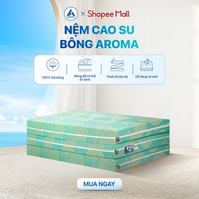 Nệm Cao Su Bông Aroma Đệm Bông Ép Gấp 3 Phủ Cao Su Nâng Đỡ Cột Sống Bảo Hành 10 năm