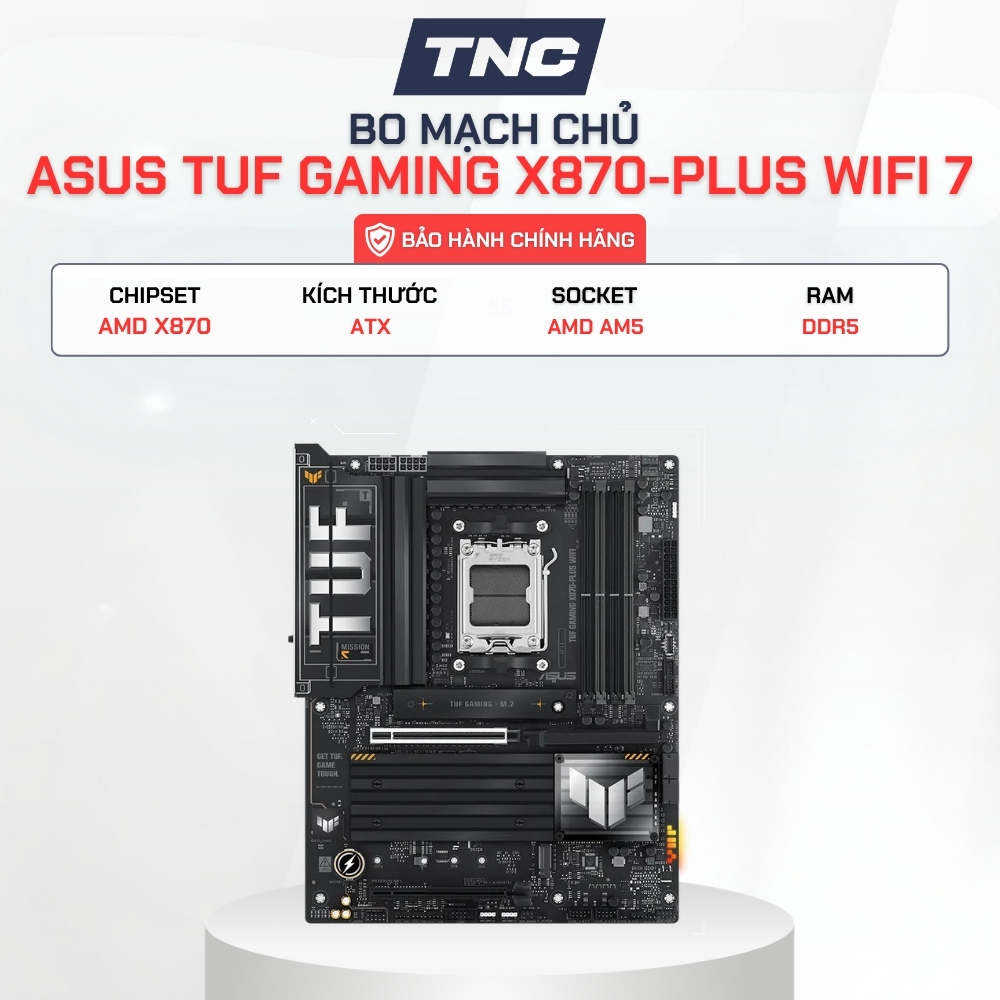 Bo Mạch Chủ Asus TUF Gaming X870-PLUS WIFI 7 | AM5 | DDR5 | PCIe 5.0 - Bảo Hành 36 Tháng - TNC STORE