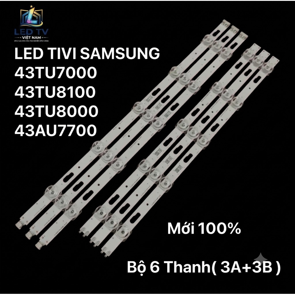 LED Tivi SAMSUNG -43TU7000/43TU8100 /43TU8000/43AU7700 (Bộ 6 Thanh( 3A+3B)) LED Mới 100%