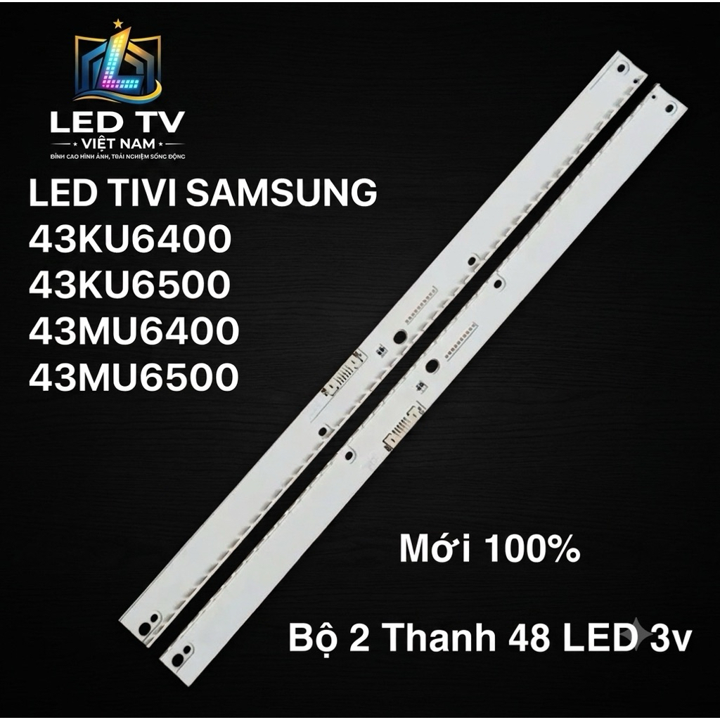 LED TIVI SAMSUNG 43KU6400 / 43KU6500/ 43MU6400/ 43MU6500 Mới 100% Bộ 2 Thanh 48 LED 3v