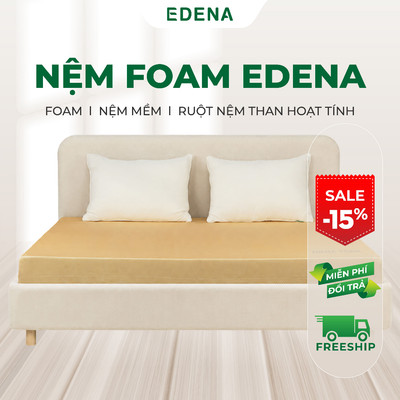 Nệm Foam Edena ruột nệm than hoạt tính - Thoáng Khí & Đàn Hồi Tốt Giúp Nâng Đỡ Trọn Vẹn Cơ Thể, Bảo Hành Đến 5 Năm