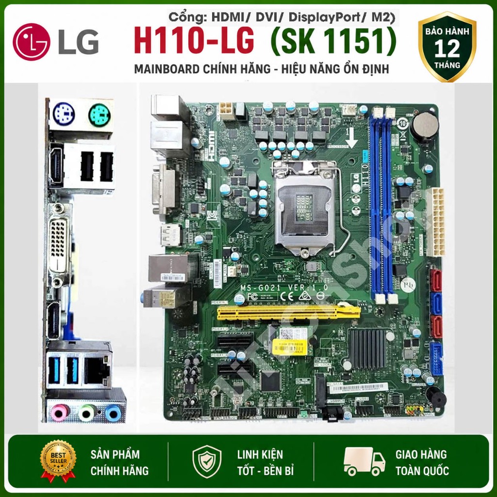 Main LG H110 Socket 1151 DDR4 Hỗ trợ CPU Gen6/Gen7 / i3 8100/ i3 9100 Xeon V5/V6 HDMI/ DVI/ Displayp
