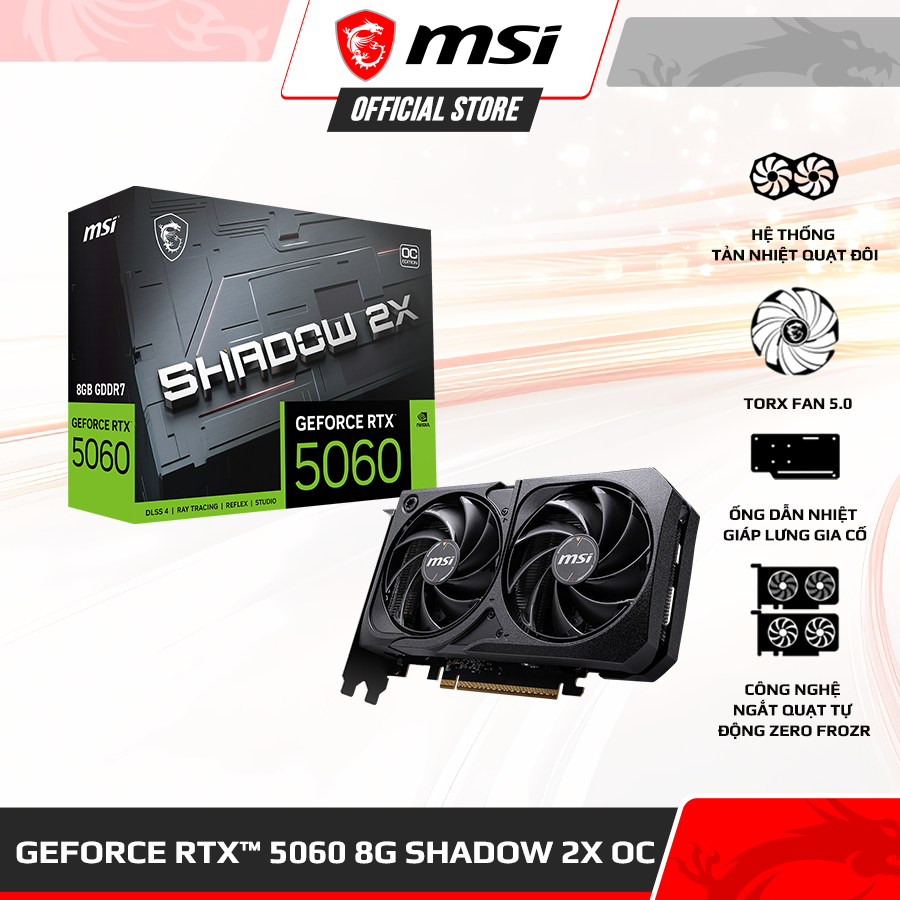VGA - Card màn hình MSI GeForce RTX™ 5060 8G SHADOW 2X OC - 8GB GDDR7, CUDA 3840 Cores, Boots 2527 M