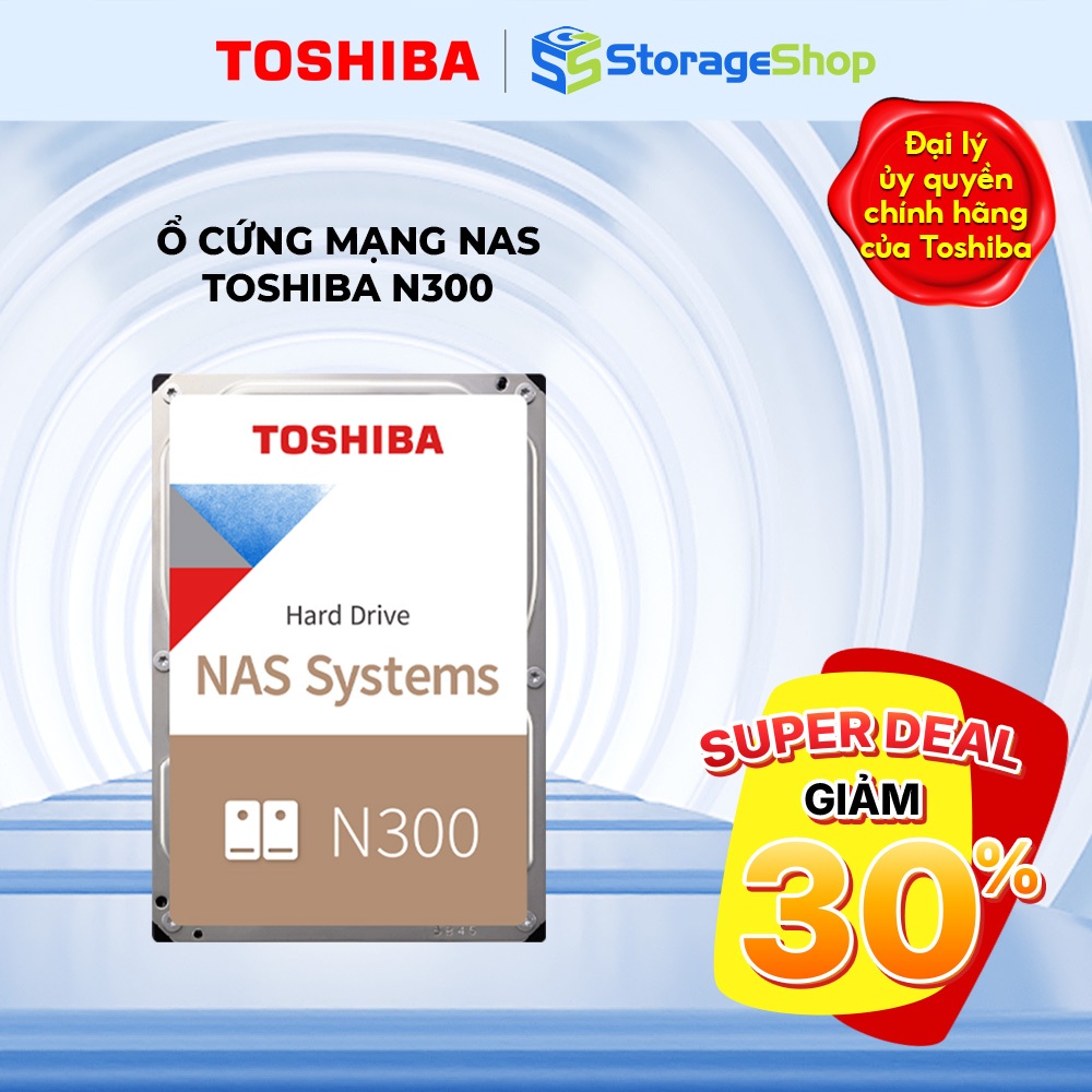 (DEAL SỐC) Ổ cứng HDD cho NAS Toshiba N300 Gold 3.5 inch 7200 Hoạt động 24/7- Storage Shop