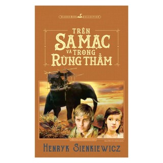 Sách Văn Học Kinh Điển Nhà Trường: Những Tấm Lòng Cao Cả+ Trong Gia Đình+ Không Gia Đình+Trên Sa Mạc+Ông Gìa Và Biển