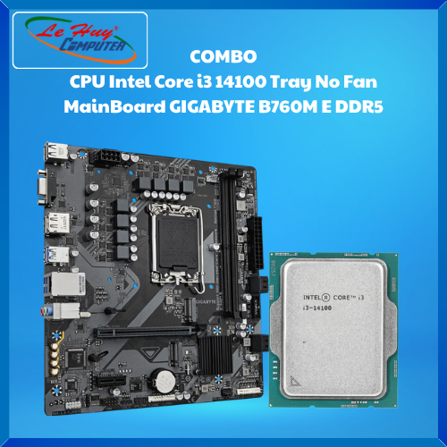 COMBO CPU Intel Core I3 14100 Tray New +MainBoard ASUS B760M-K D4/ GIGABYTE B760M E -Hàng Chính Hãng