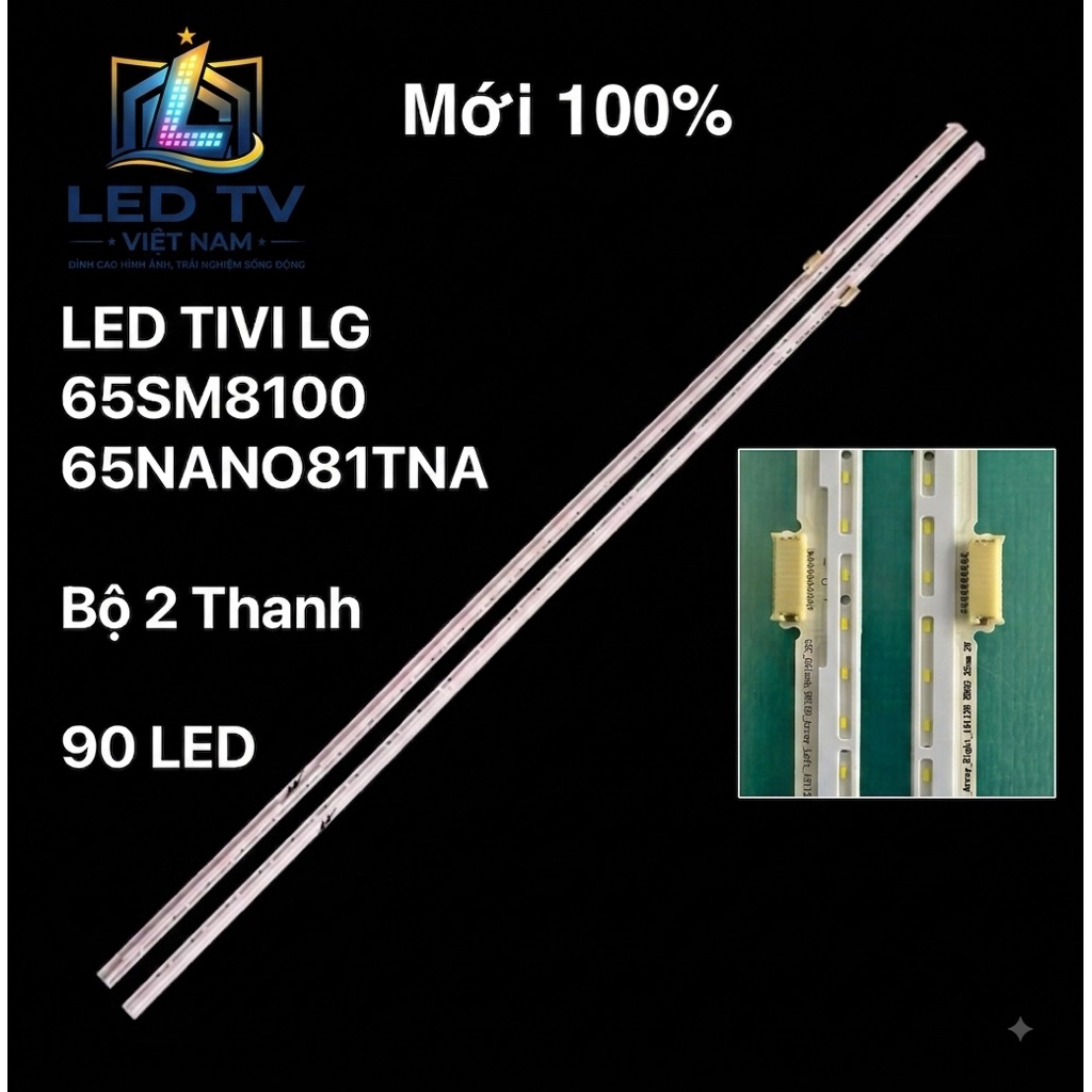 LED TiVi LG 65SM8100 / 65NANO81TNA- Mới 100% 1 Bộ  Gồm 2 Thanh 90 led