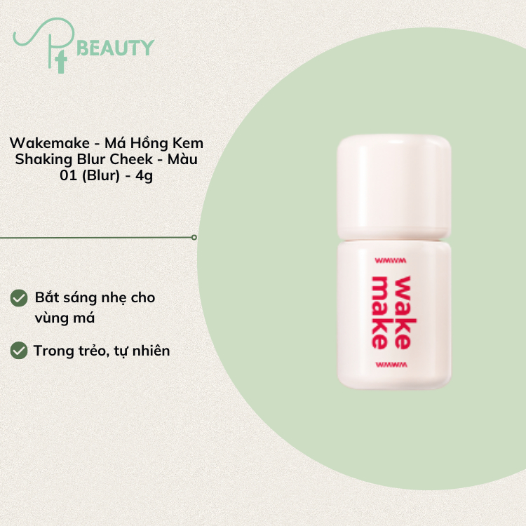 Má Hồng Kem Shaking Blur Cheek Dạng Lỏng Mỏng Nhẹ Dễ Tán Cho Lớp Má Hồng Tự Nhiên Wakemake Màu 01 Bl